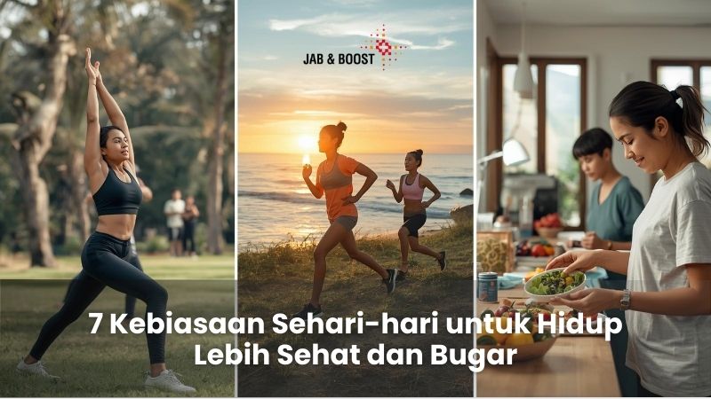 7 Kebiasaan Sehari-hari untuk Hidup Lebih Sehat dan Bugar